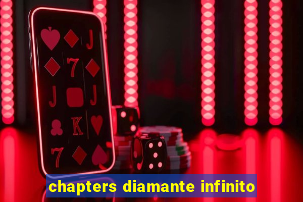 chapters diamante infinito